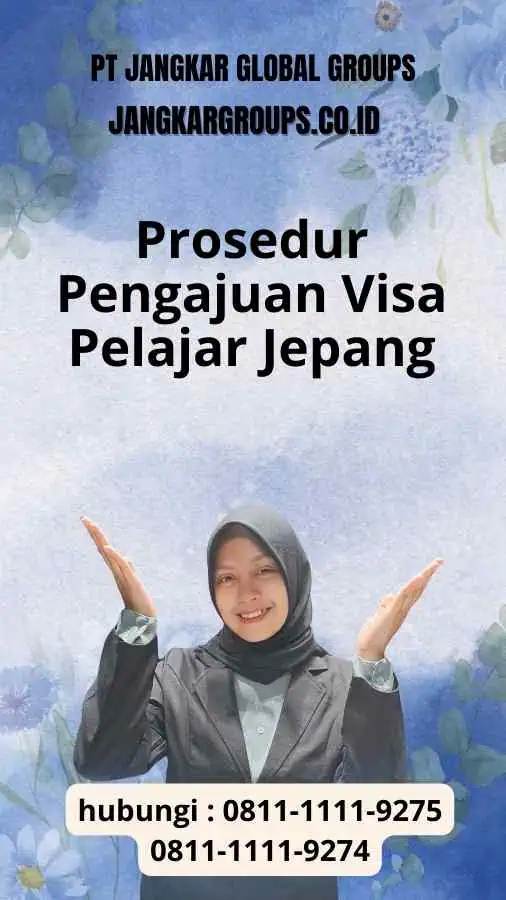 Prosedur Pengajuan Visa Pelajar Jepang : Pengalaman Belajar Dengan Visa Pelajar Jepang