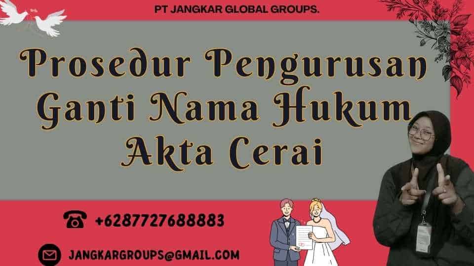 Prosedur Pengurusan Ganti Nama Hukum Akta Cerai