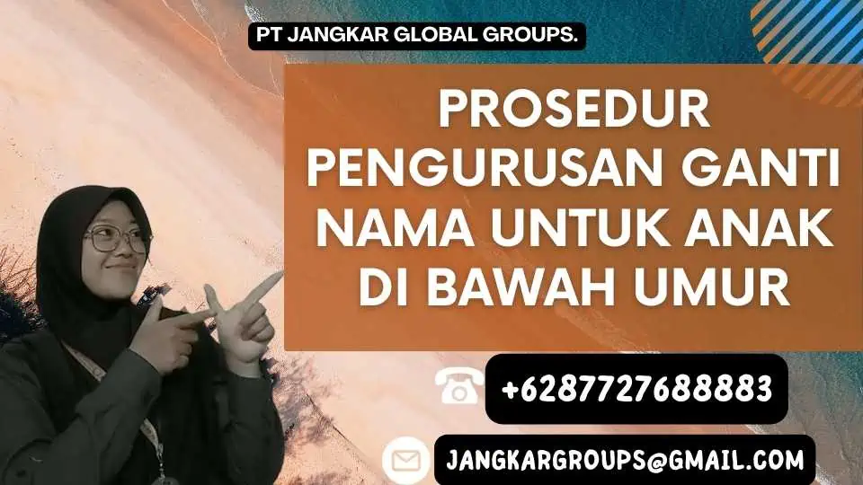 Prosedur Pengurusan Ganti Nama Untuk Anak di bawah umur