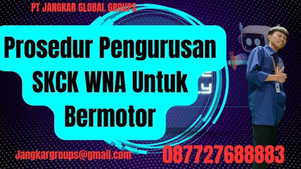 Prosedur Pengurusan SKCK WNA Untuk Bermotor