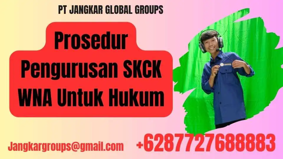 Prosedur Pengurusan SKCK WNA Untuk Hukum