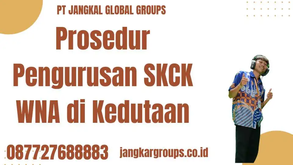 Prosedur Pengurusan SKCK WNA di Kedutaan