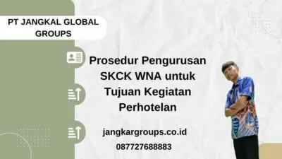 Prosedur Pengurusan SKCK WNA untuk Tujuan Kegiatan Perhotelan