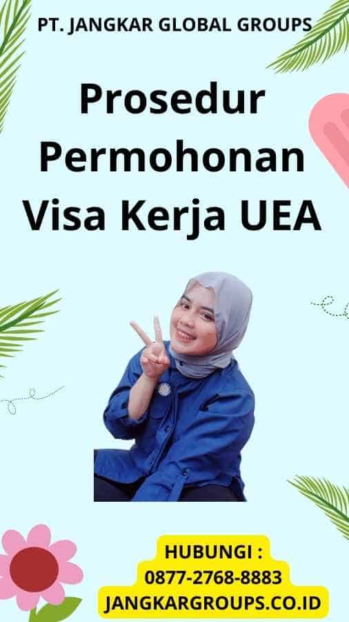 Prosedur Permohonan Visa Kerja UEA