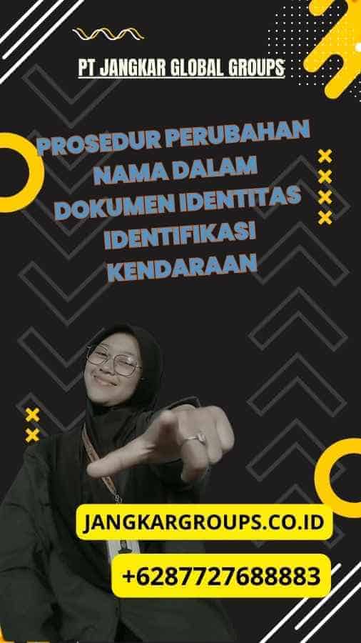 Prosedur Perubahan Nama Dalam Dokumen Identitas Identifikasi Kendaraan