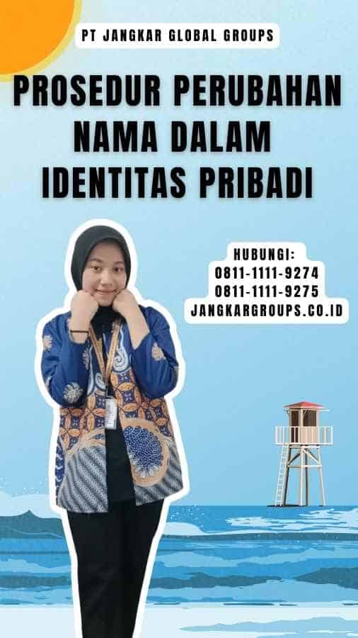 Prosedur Perubahan Nama Dalam Identitas Pribadi