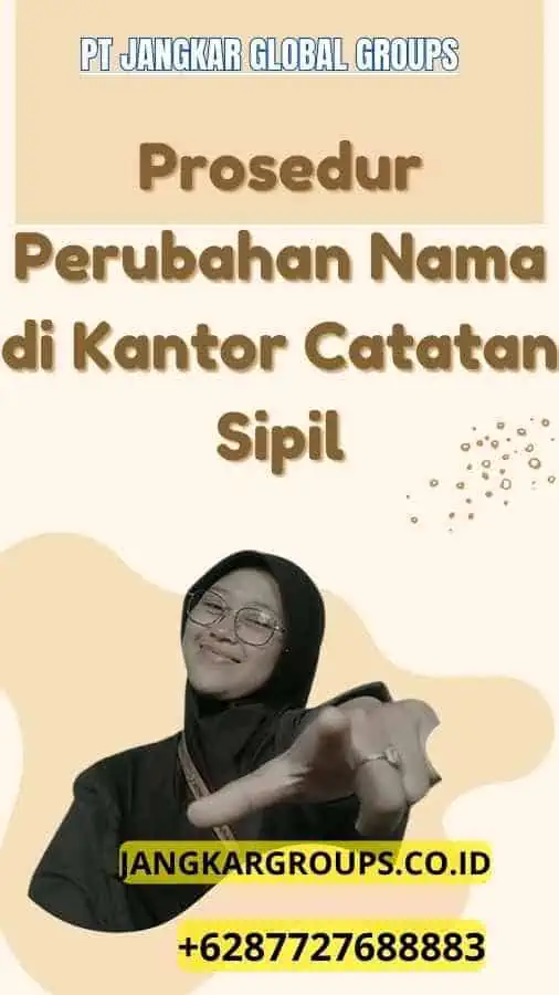 Prosedur Perubahan Nama di Kantor Catatan Sipil, Panduan Pengurusan Perubahan Nama