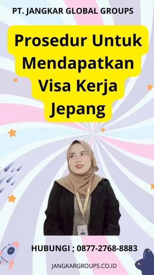 Prosedur Untuk Mendapatkan Visa Kerja Jepang