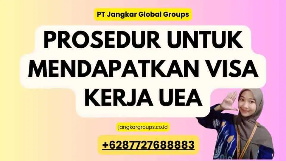 Prosedur Mendapatkan Visa Kerja UEA