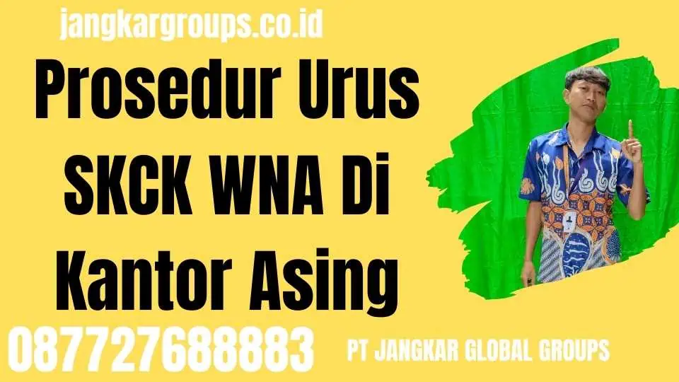 Prosedur Urus SKCK WNA Di Kantor Asing