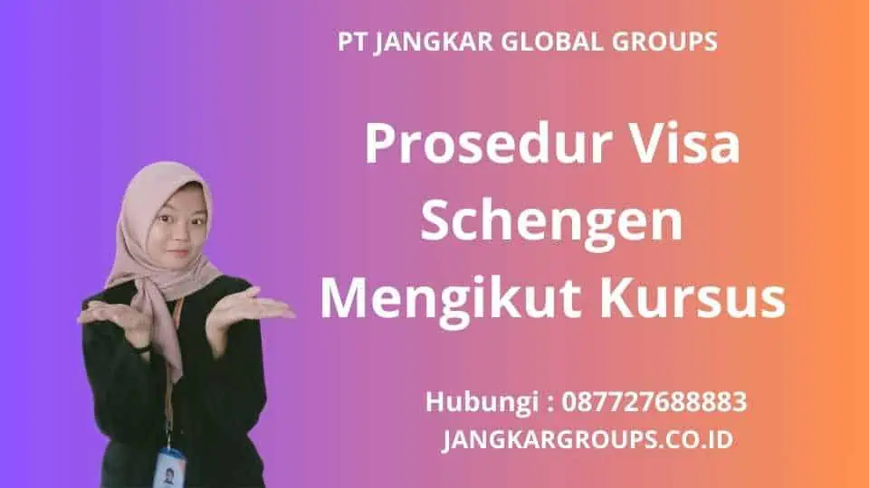 Prosedur Visa Schengen Mengikut Kursus