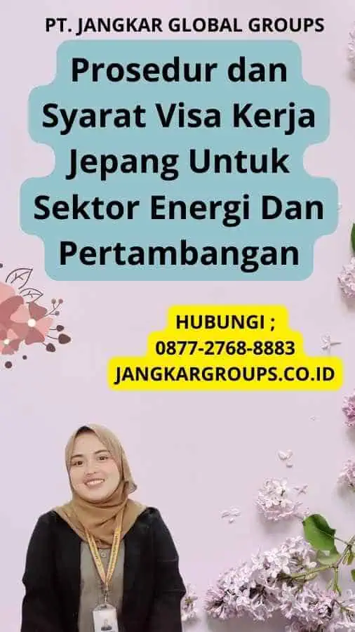 Prosedur dan Syarat Visa Kerja Jepang Untuk Sektor Energi Dan Pertambangan