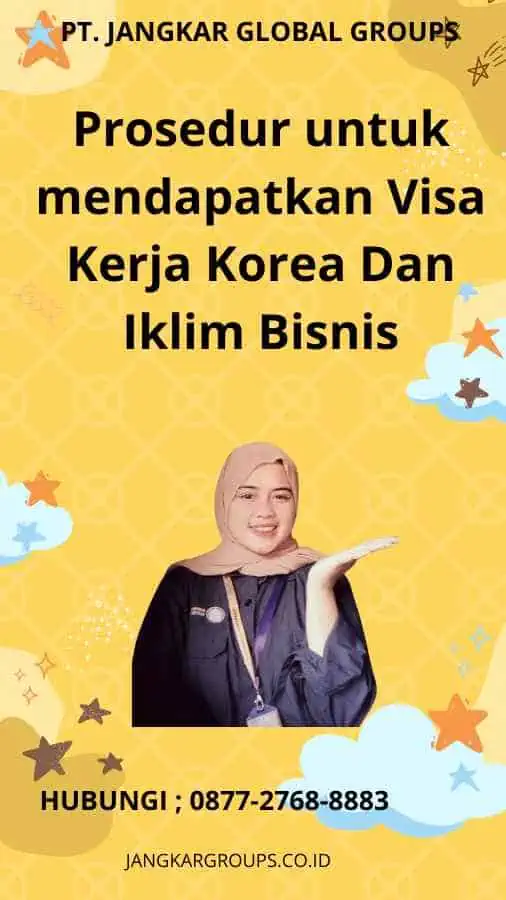 Prosedur untuk mendapatkan Visa Kerja Korea Dan Iklim Bisnis