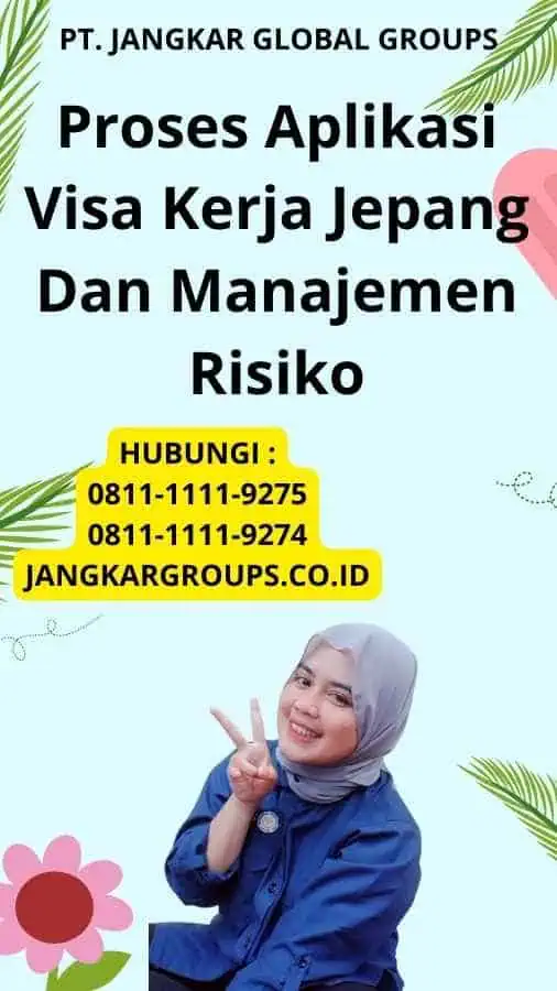 Proses Aplikasi Visa Kerja Jepang Dan Manajemen Risiko