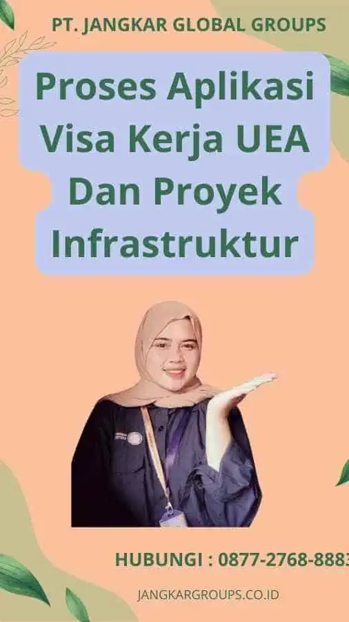 Proses Aplikasi Visa Kerja UEA Dan Proyek Infrastruktur