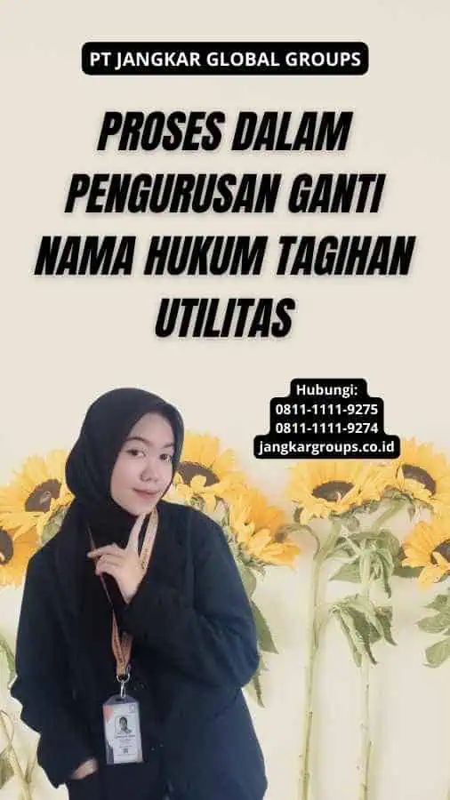 Proses Dalam Pengurusan Ganti Nama Hukum Tagihan Utilitas