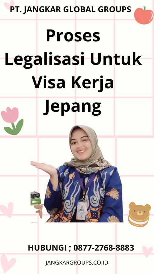 Proses Legalisasi Untuk Visa Kerja Jepang