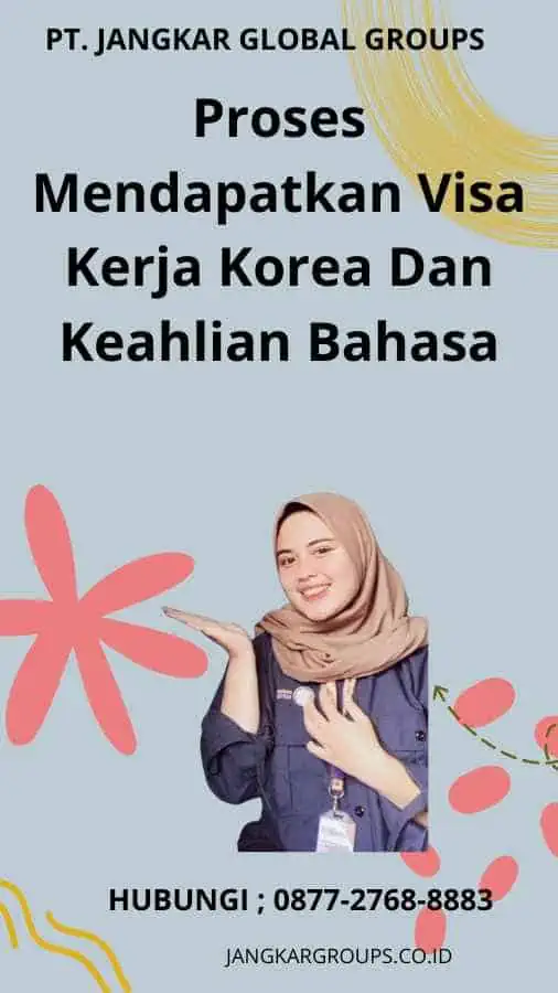 Proses Mendapatkan Visa Kerja Korea Dan Keahlian Bahasa