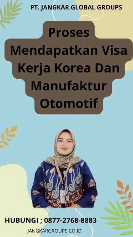 Proses Mendapatkan Visa Kerja Korea Dan Manufaktur Otomotif