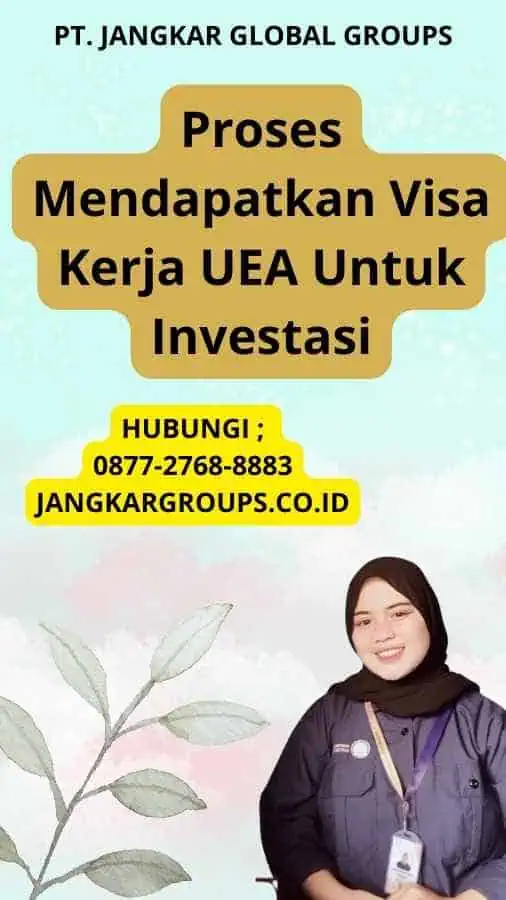 Proses Mendapatkan Visa Kerja UEA Untuk Investasi