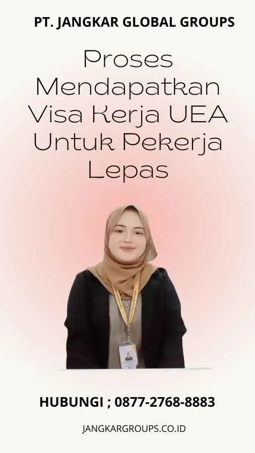 Proses Mendapatkan Visa Kerja UEA Untuk Pekerja Lepas