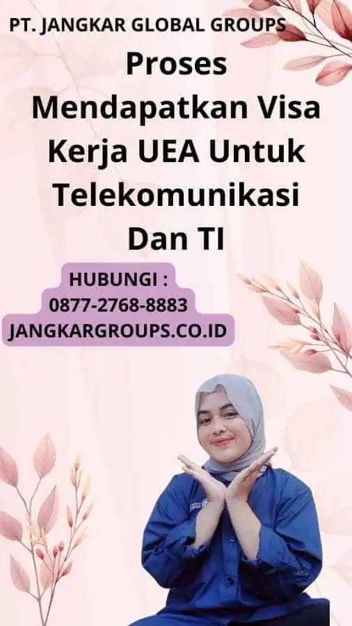 Proses Mendapatkan Visa Kerja UEA Untuk Telekomunikasi Dan TI