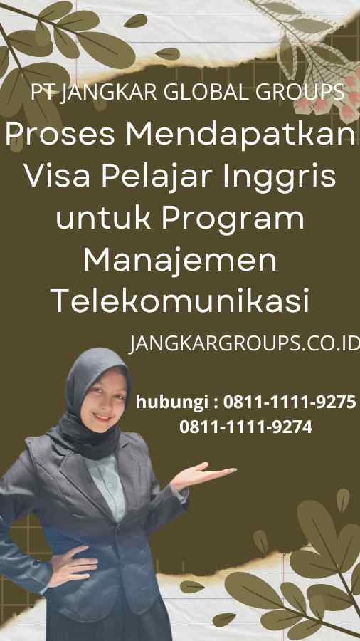 Proses Mendapatkan Visa Pelajar Inggris untuk Program Manajemen Telekomunikasi