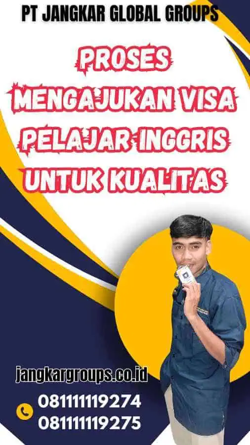 Proses Mengajukan Visa Pelajar Inggris untuk Kualitas