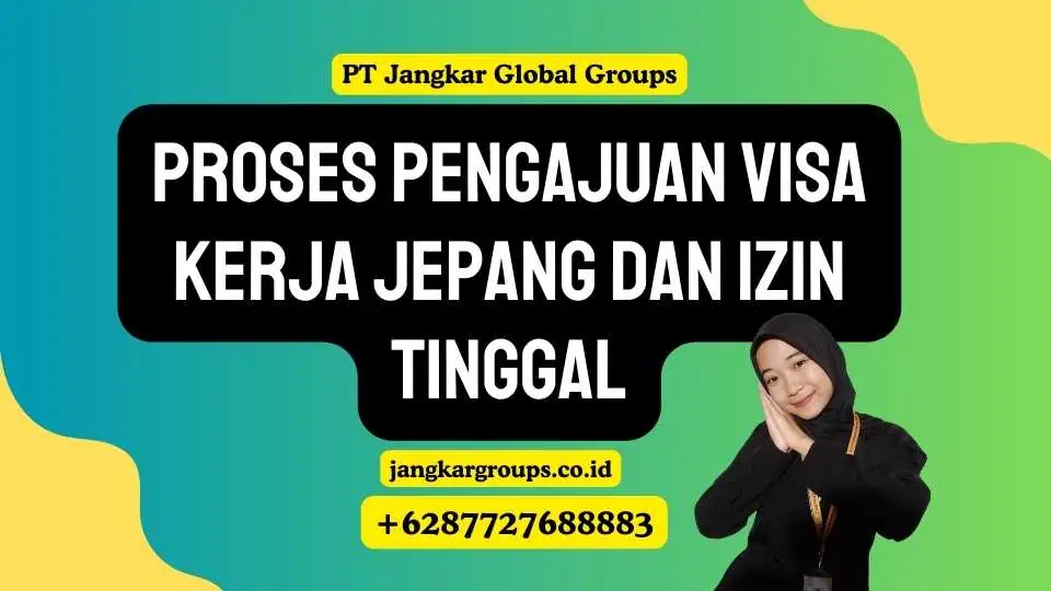 Proses Pengajuan Visa Kerja Jepang Dan Izin Tinggal