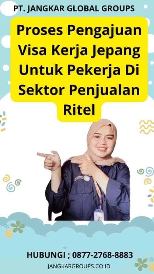 Proses Pengajuan Visa Kerja Jepang Untuk Pekerja Di Sektor Penjualan Ritel