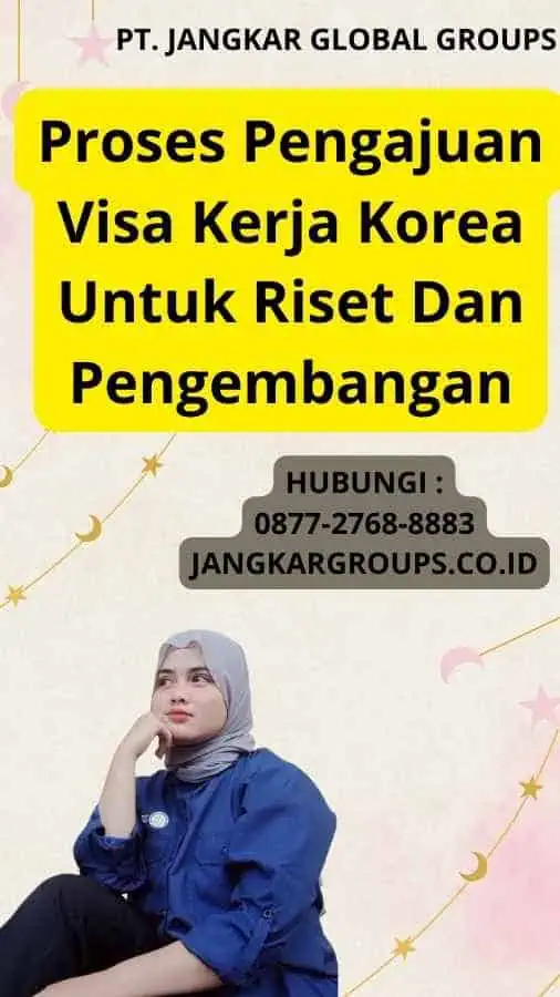 Proses Pengajuan Visa Kerja Korea Untuk Riset Dan Pengembangan