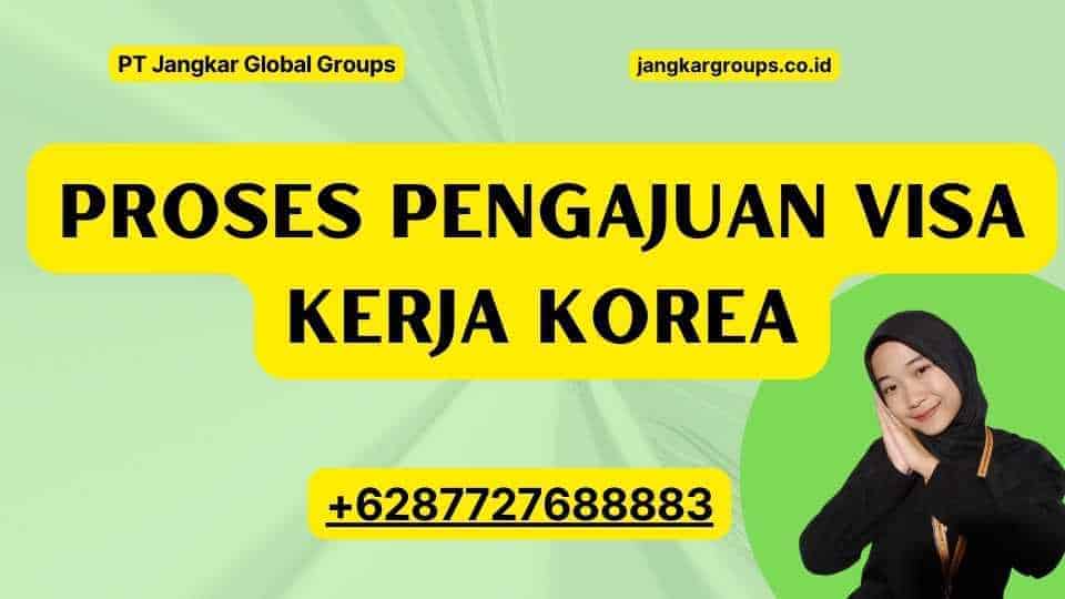 Proses Pengajuan Visa Kerja Korea