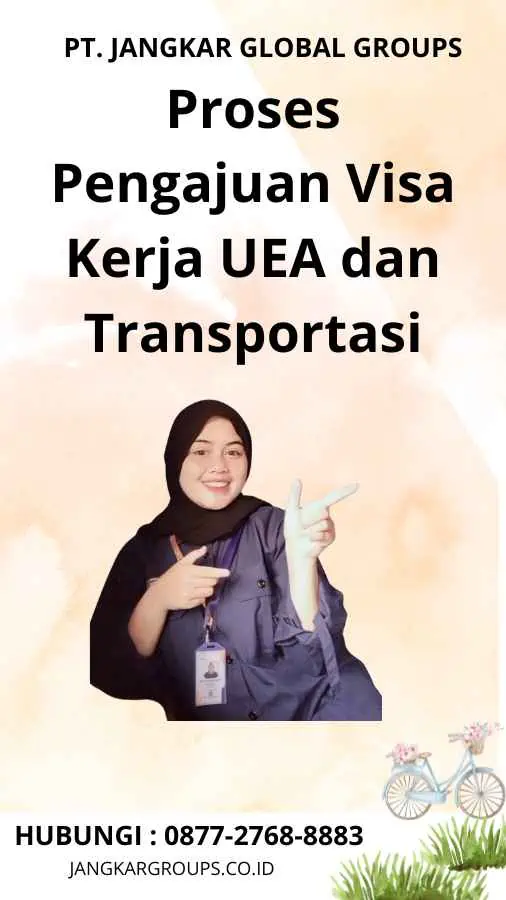 Proses Pengajuan Visa Kerja UEA dan Transportasi