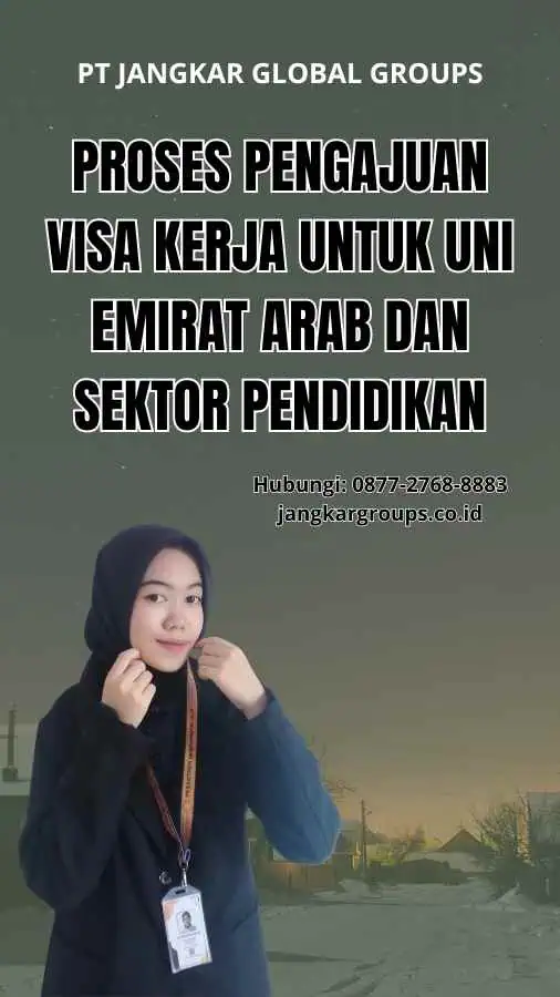 Proses Pengajuan Visa Kerja Untuk Uni Emirat Arab Dan Sektor Pendidikan