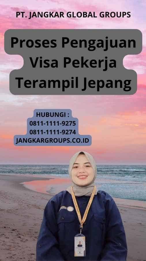 Proses Pengajuan Visa Pekerja Terampil Jepang