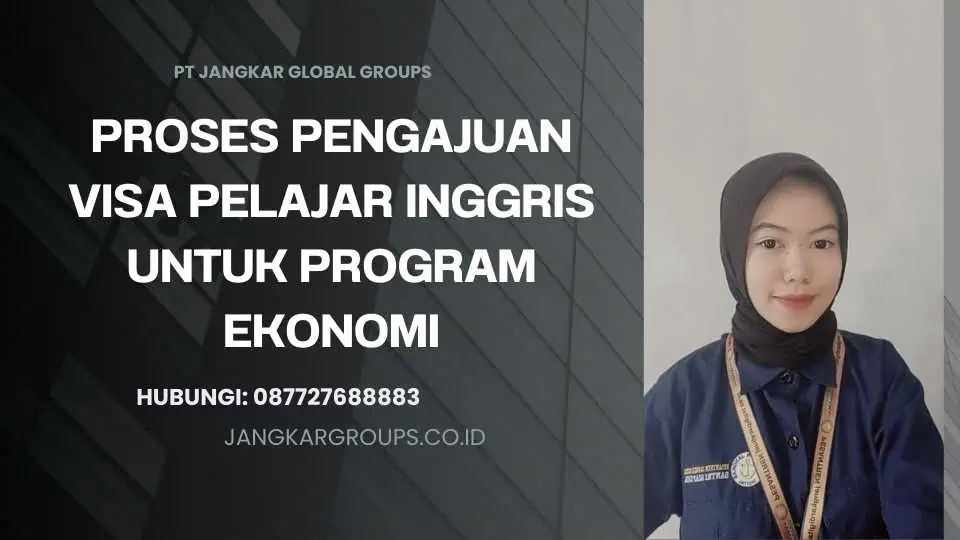 Proses Pengajuan Visa Pelajar Inggris untuk Program Ekonomi