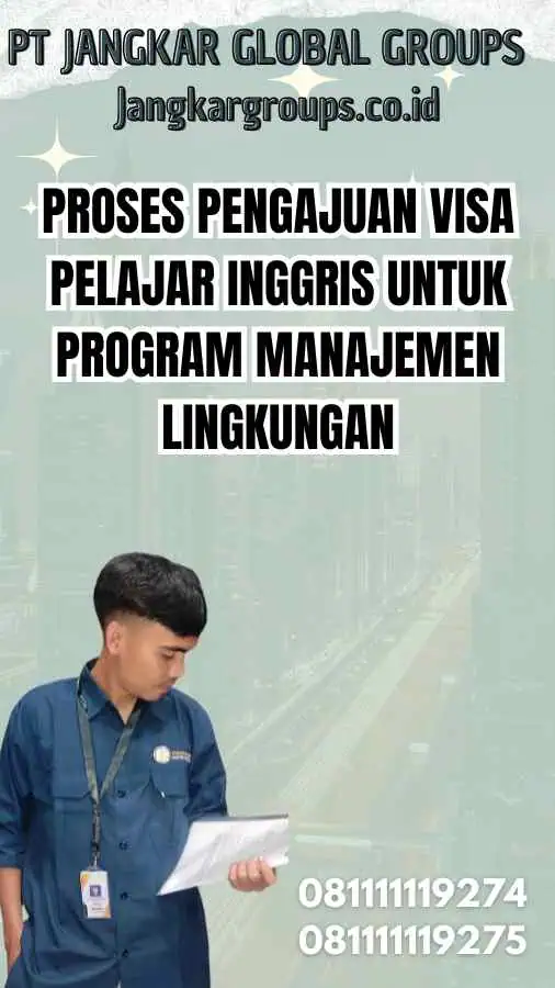 Proses Pengajuan Visa Pelajar Inggris untuk Program Manajemen Lingkungan