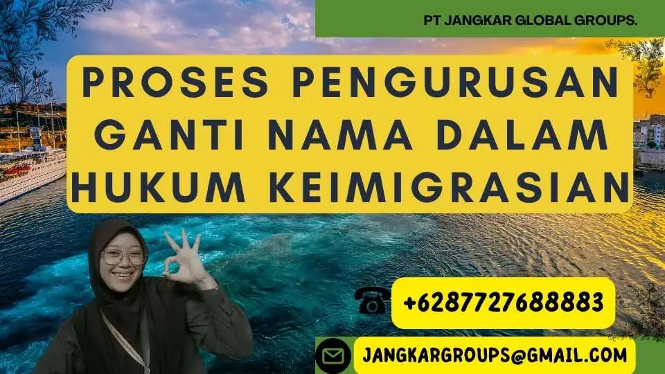 Proses Pengurusan Ganti Nama Dalam Hukum Keimigrasian