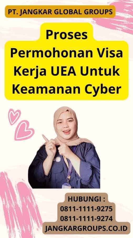 Proses Permohonan Visa Kerja UEA Untuk Keamanan Cyber