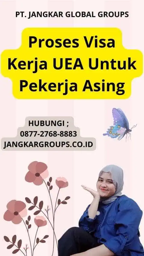 Proses Visa Kerja UEA Untuk Pekerja Asing