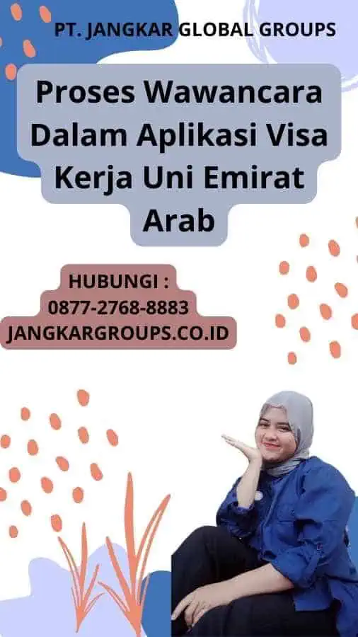 Proses Wawancara Dalam Aplikasi Visa Kerja Uni Emirat Arab