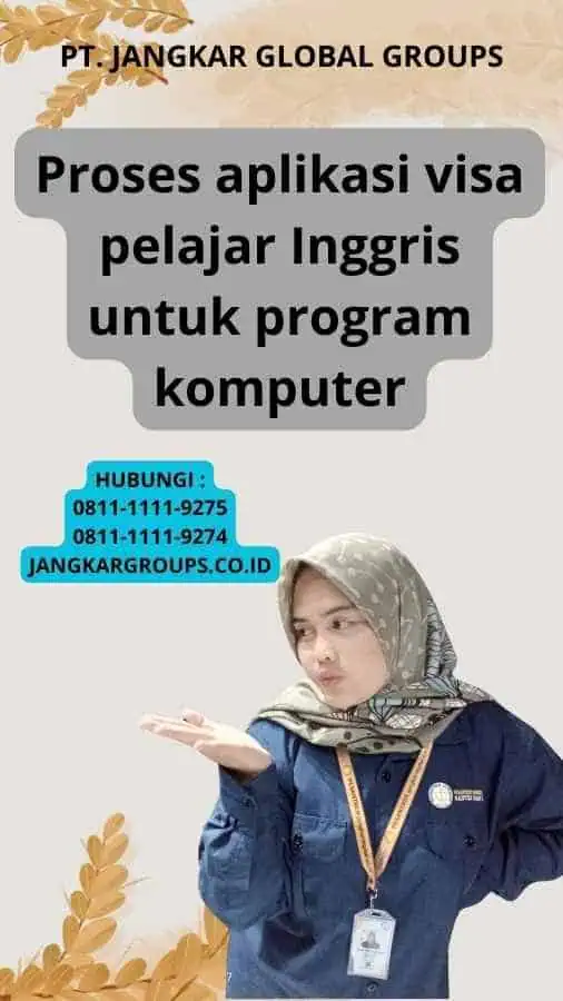 Proses aplikasi visa pelajar Inggris untuk program komputer