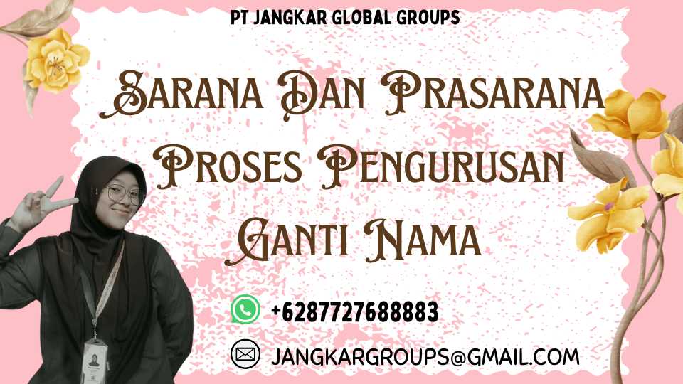 Sarana Dan Prasarana Proses Pengurusan Ganti Nama