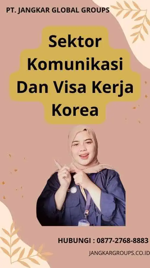 Sektor Komunikasi Dan Visa Kerja Korea