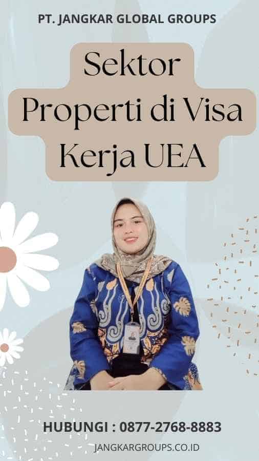 Sektor Properti di Visa Kerja UEA