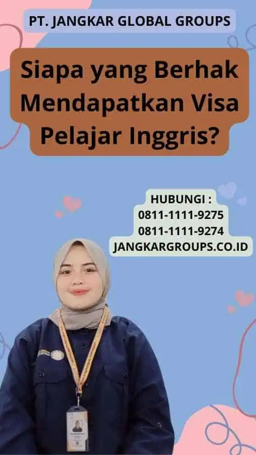 Siapa yang Berhak Mendapatkan Visa Pelajar Inggris?