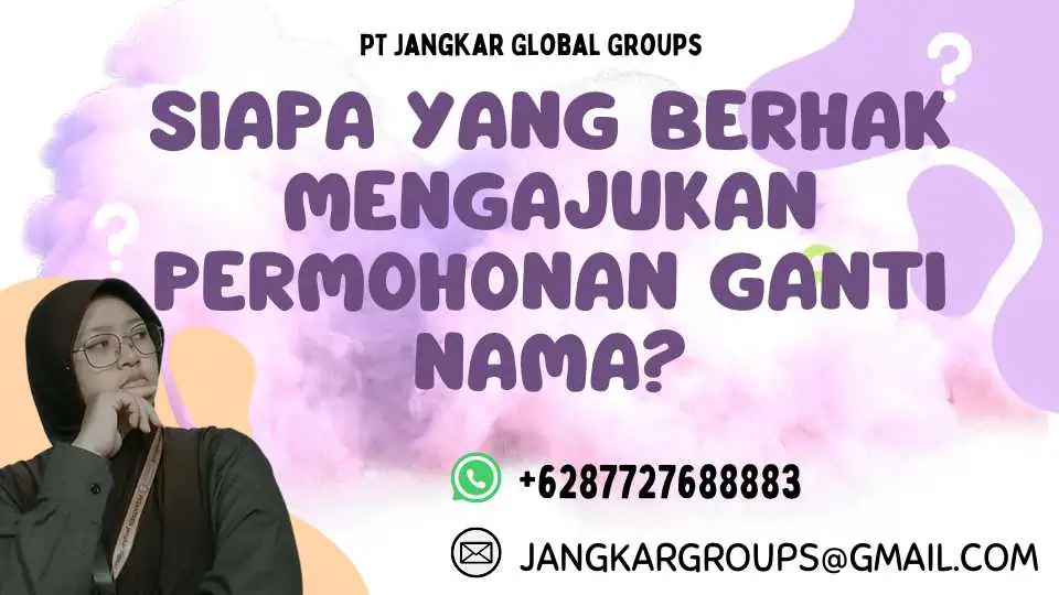 Siapa yang Berhak Mengajukan Permohonan Ganti Nama?