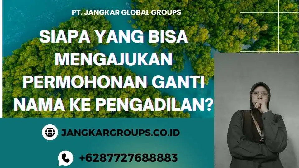 Siapa yang Bisa Mengajukan Permohonan Ganti Nama ke Pengadilan?