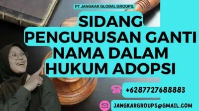 Sidang Pengurusan Ganti Nama Dalam Hukum Adopsi