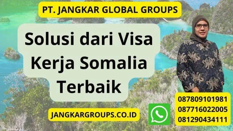 Solusi dari Visa Kerja Somalia Terbaik